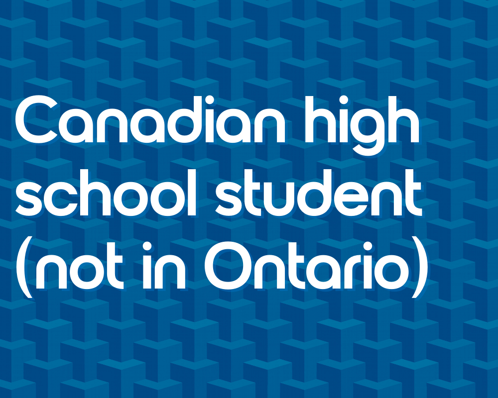 Canadian high school student (not in Ontario)